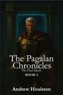 The Pagalan Chronicles Book 3 - The Final Quest - The Pagalan Chronicles - Series 1, #3