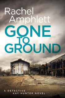 Gone to Ground - Kay Hunter, #6