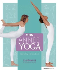 Mon année yoga - 52 séances et 250 postures de yoga