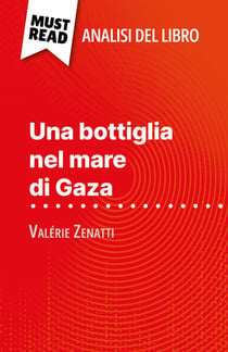 Una bottiglia nel mare di Gaza di Valérie Zenatti (Analisi del libro) - Analisi completa e sintesi dettagliata del lavoro
