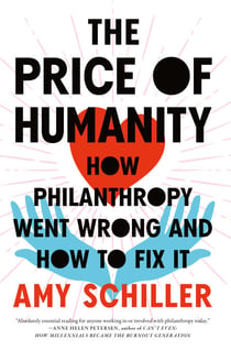 The Price of Humanity - How Philanthropy Went Wrong—And How to Fix It