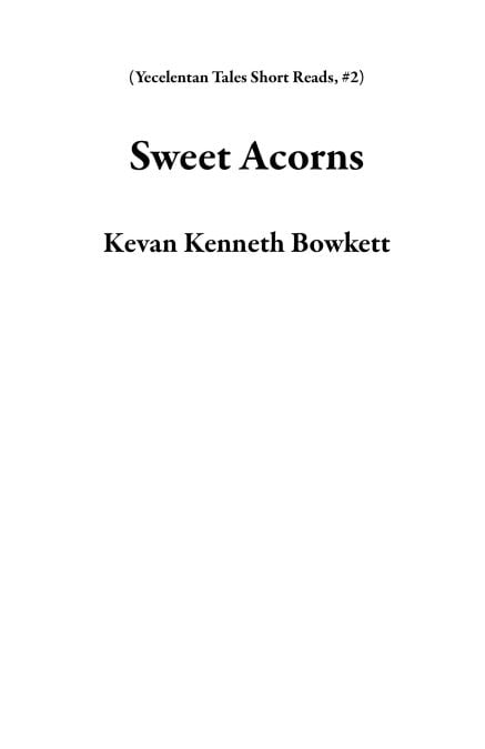 Sweet Acorns - Yecelentan Tales Short Reads, #2