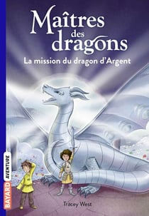 Maîtres des dragons, Tome 11 - La mission du dragon d'Argent