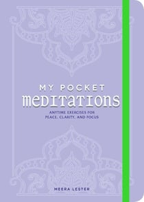 My Pocket Meditations - Anytime Exercises for Peace, Clarity, and Focus