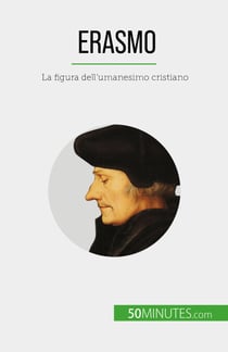 Erasmo - La figura dell'umanesimo cristiano