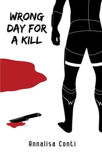 Wrong Day For A Kill - Superhero Stories: The W Series, #1