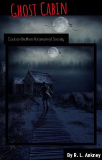 Ghost Cabin - Coulson Brothers Paranormal Society