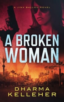 A Broken Woman: A Jinx Ballou Novel - Jinx Ballou Bounty Hunter, #3