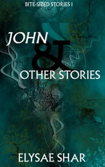 John & Other Stories - Bite-Sized Stories, #1