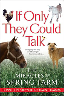 If Only They Could Talk - The Miracles of Spring Farm
