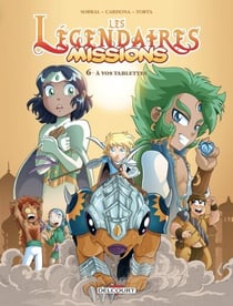 Les Légendaires - Missions T06 - À vos tablettes
