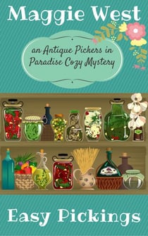 Easy Pickings - Antique Pickers in Paradise Cozy Mystery Series, #8