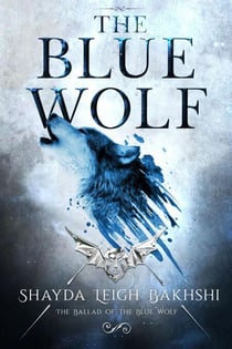 The Blue Wolf - The Ballad of the Blue Wolf, #1