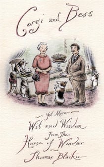 Corgi and Bess - More Wit and Wisdom from the House of Windsor