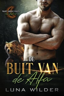 De Buit van de Alfa - Night Grove Falls: The Alphas, #2