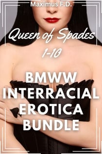 BMWW Interracial Erotica Bundle - Books 1-10 - Queen of Spades, #11