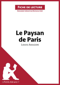 Le Paysan de Paris de Louis Aragon (Fiche de lecture) - Analyse complète et résumé détaillé de l'oeuvre