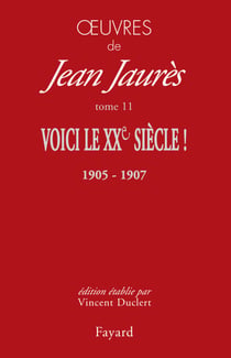 Oeuvres tome 11 - Voici le XXe siècle ! (1905-1907)