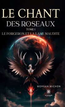 Le chant des roseaux - Tome 1 - Le forgeron et la lame maudite