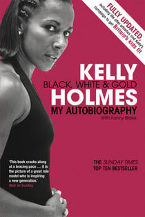 Kelly Holmes - Black, White & Gold - My Autobiography