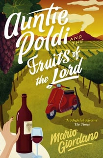 Auntie Poldi and the Fruits of the Lord - Sicily's most charming detective is back for another adventure