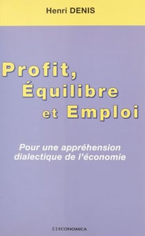 Profit, équilibre et emploi : pour une appréhension dialectique de l'économie