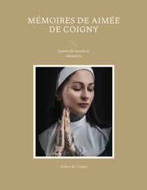 Mémoires de Aimée de Coigny - femme du monde et salonnière
