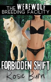 Forbidden Shift - Werewolf Breeding Facility