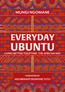 Everyday Ubuntu - Living better together, the African way