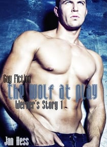 The Wolf At Play (Gay Fiction) - Werner's Story, #1