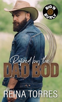 Roped by the Dad Bod - Big 'n Burly, #6