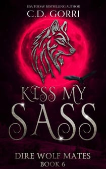 Kiss My Sass - Dire Wolf Mates, #6