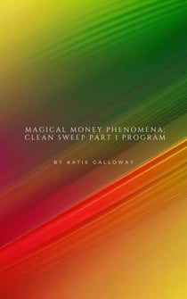 Magical Money Phenomena: Clean Sweep Part 1 Program - Clean Sweep Series, #1