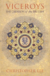 Viceroys - The Creation of the British
