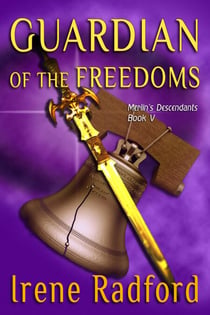 Guardian of the Freedom - Merlin's Descendants, #5