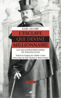 L'esclave qui devint millionnaire - Les vies extraordinaires de William Ellis