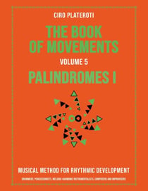 The Book of Movements / Volume 5 / Palindromes 1