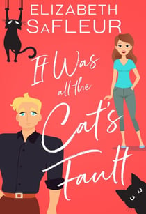 It Was All The Cat's Fault - The Meet Cute Series, #2