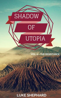 Shadow of Utopia (Vol. 2 - The Resistance) - Shadow of Utopia, #2