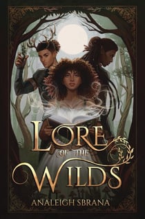 Lore of the Wilds - A Novel