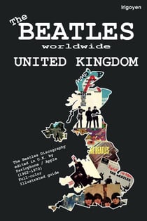 The Beatles Worldwide: United Kingdom - The Beatles Worldwide, #1