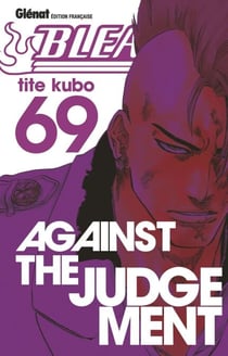 Bleach - Tome 69 - Against the judgement