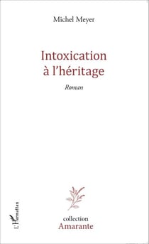 Intoxication à l'héritage - Roman