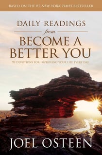 Daily Readings from Become a Better You - 90 Devotions for Improving Your Life Every Day