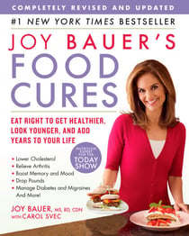 Joy Bauer's Food Cures - Treat Common Health Concerns, Look Younger & Live Longer