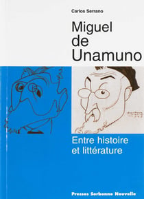 Miguel de Unamuno - Entre histoire et littérature