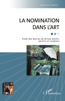 La nomination dans l'Art - Étude des oeuvres de Mircea Bochis, peintre et sculpteur