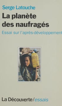 La Planète des naufragés - Essai sur l'après-développement