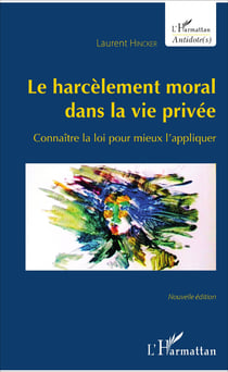 Le harcèlement moral dans la vie privée - Connaître la loi pour mieux l'appliquer - Nouvelle édition
