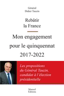 Rebâtir la France. Mon engagement pour le quinquennat 2017-2022